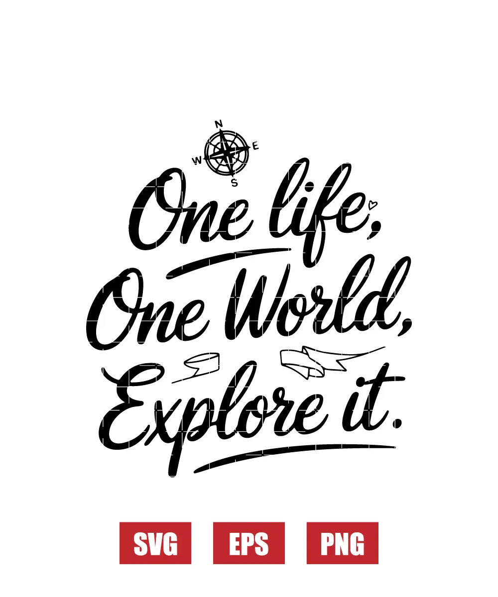 One Life, One World, Explore It Svg