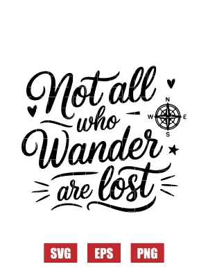 Not All Who Wander Are Lost Svg