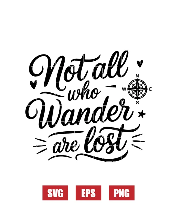 Not All Who Wander Are Lost Svg