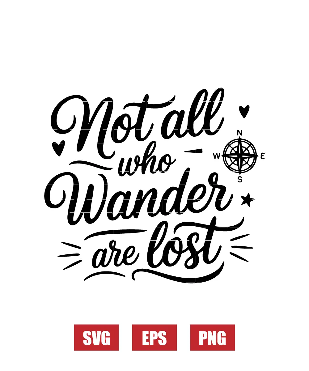 Not All Who Wander Are Lost Svg