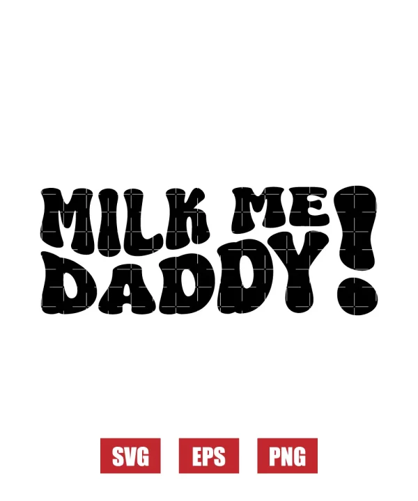 Milk Me! Daddy! Svg