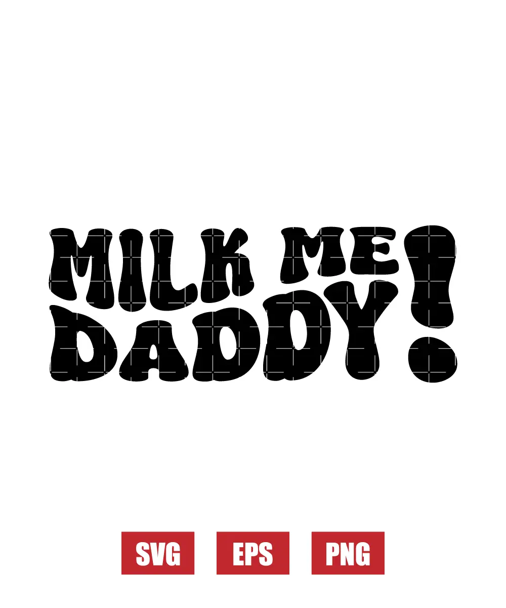 Milk Me! Daddy! Svg