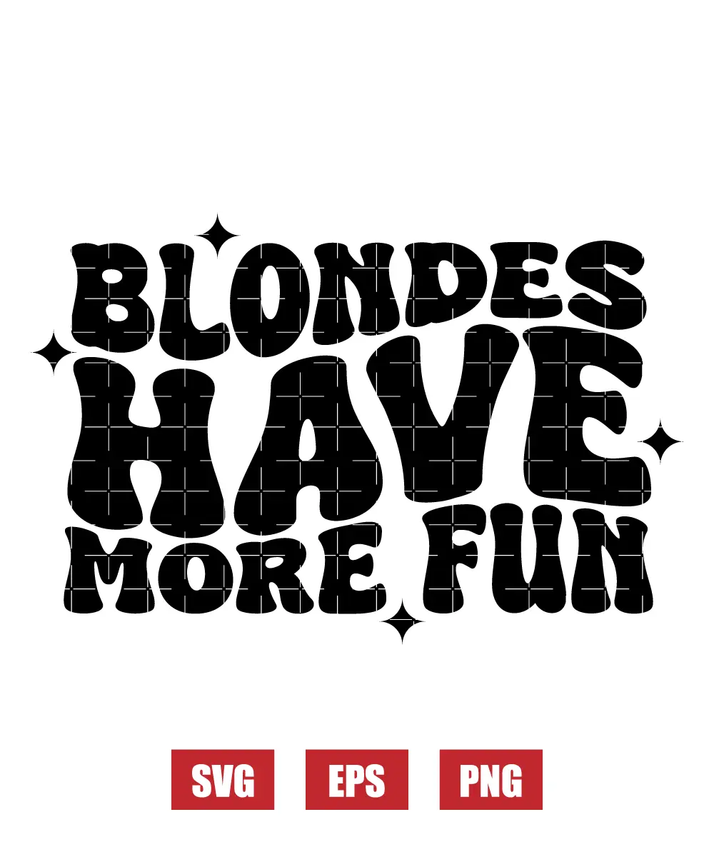 Blondes Have More Fun Svg