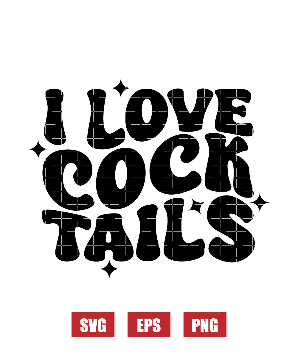 I Love Cock Tails Svg