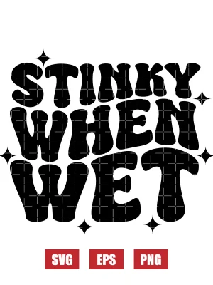 Stinky When Wet Svg