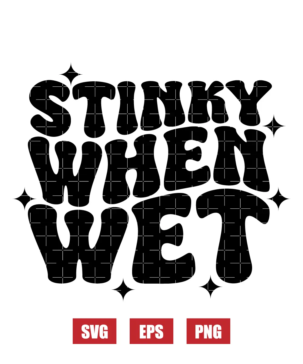 Stinky When Wet Svg