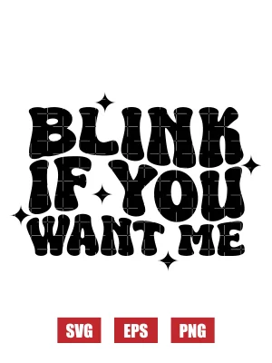 Blink If You Want Me Svg