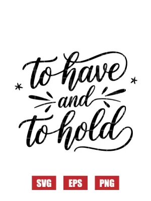 To Have And To Hold Svg