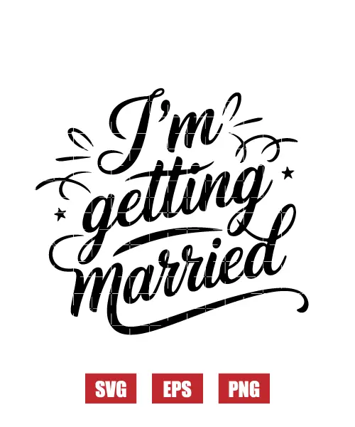 I'm Getting Married Svg