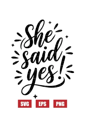 She Said Yes! Svg