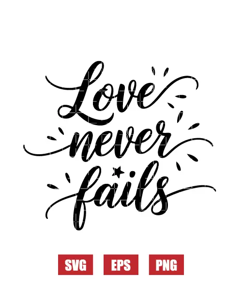 Love Never Fails Svg