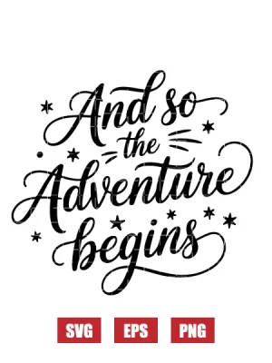 And So The Adventure Begins Svg
