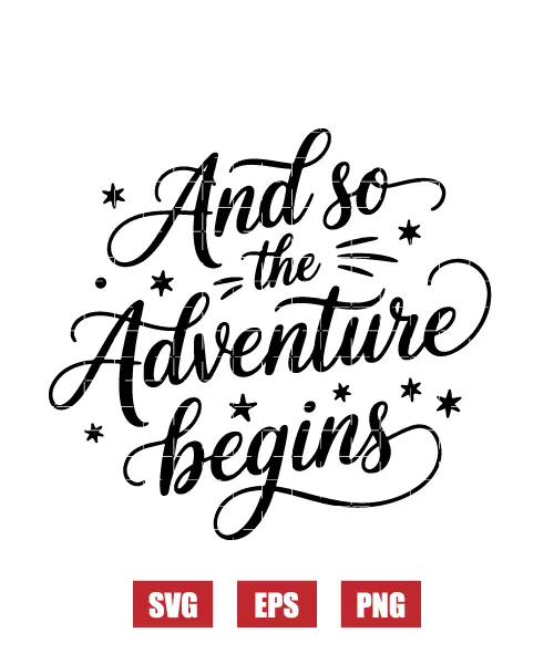 And So The Adventure Begins Svg
