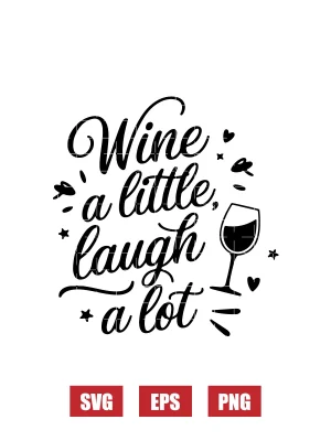 Wine: a little, laugh a lot Svg