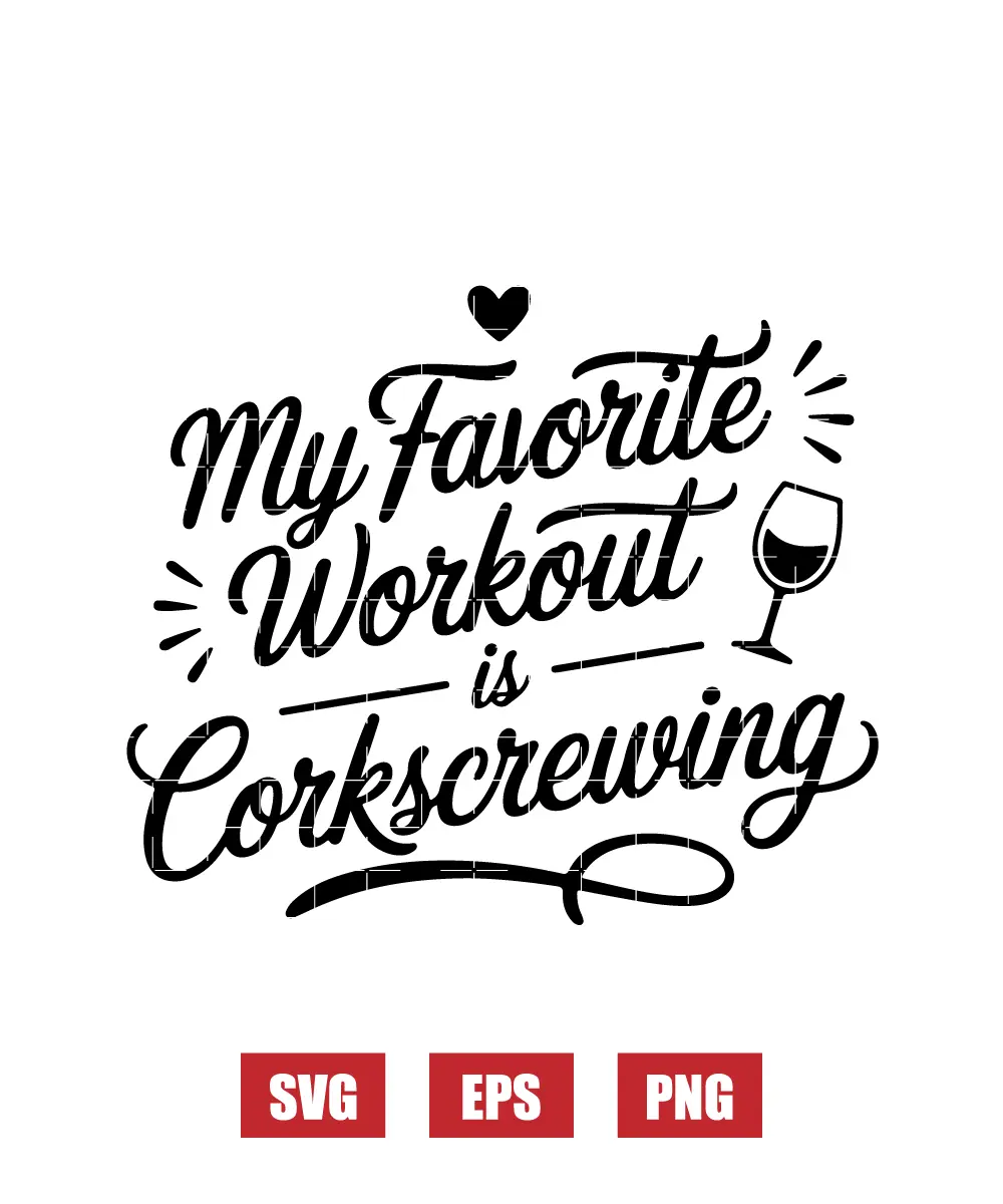 My Favorite Workout is Corkscrewing Svg