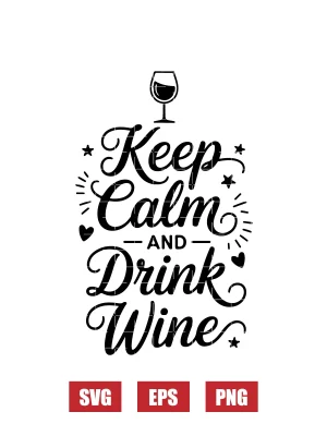 Keep Calm and Drink Wine Svg