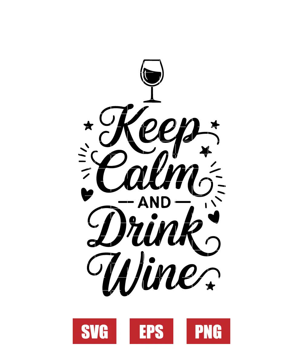 Keep Calm and Drink Wine Svg