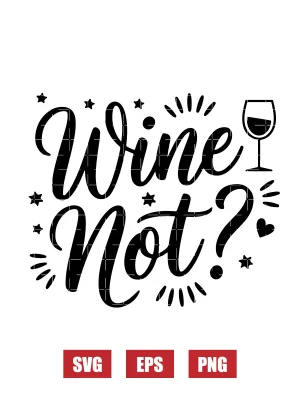 Wine Not? Svg