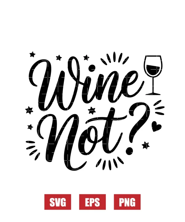 Wine Not? Svg