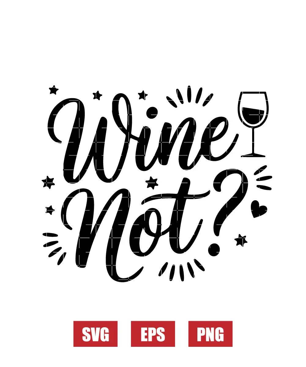 Wine Not? Svg