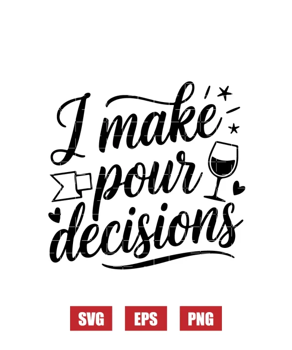 I make pour decisions Svg