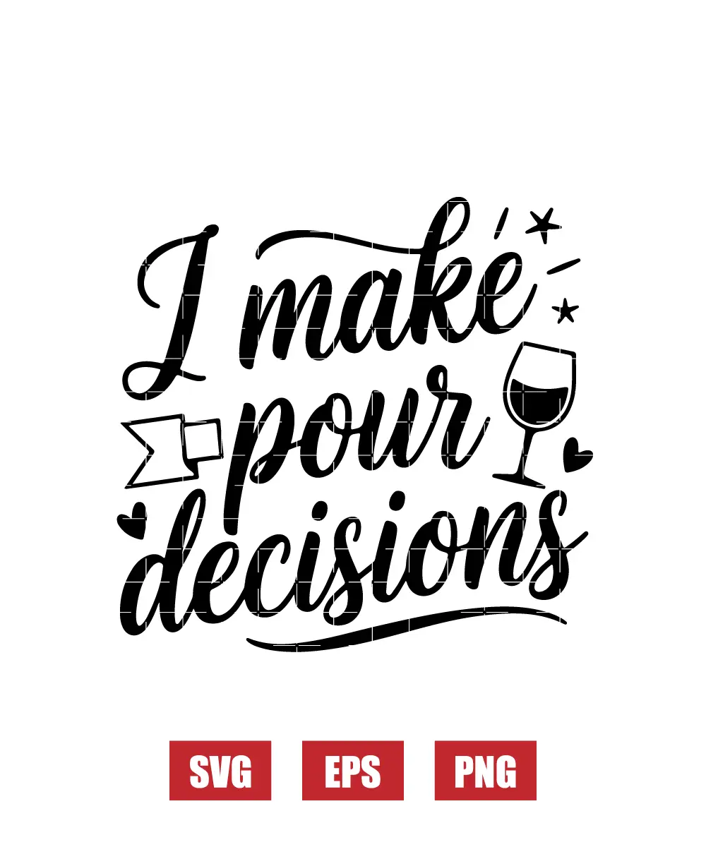 I make pour decisions Svg
