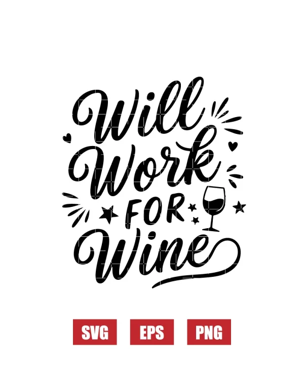 Will Work For Wine Svg