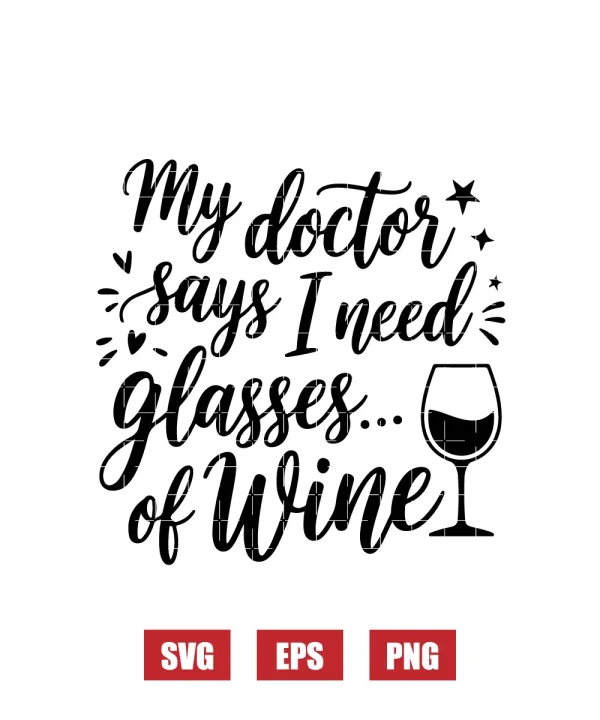 My doctor says I need glasses of Wine Svg