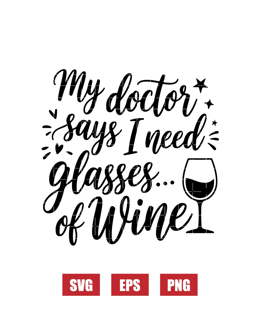 My doctor says I need glasses of Wine Svg