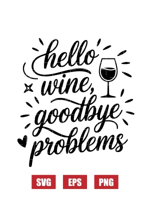 Hello wine, goodbye problems Svg