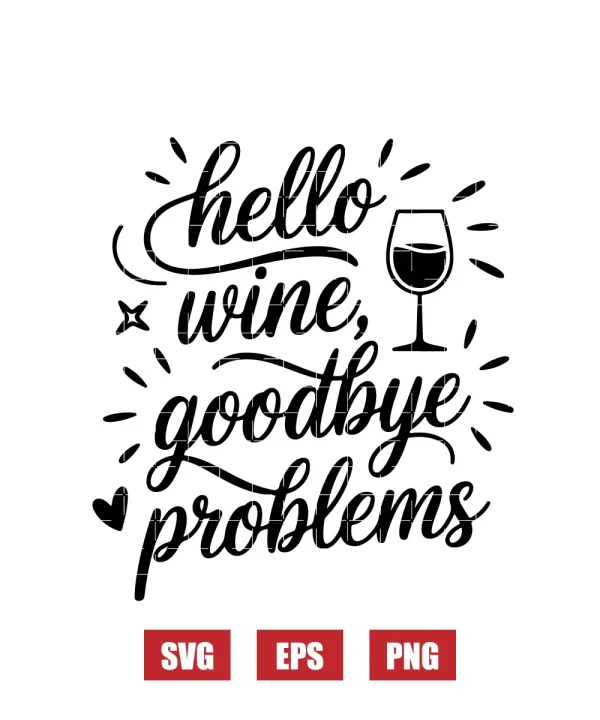 Hello wine, goodbye problems Svg