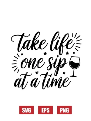 Take life one sip at a time Svg