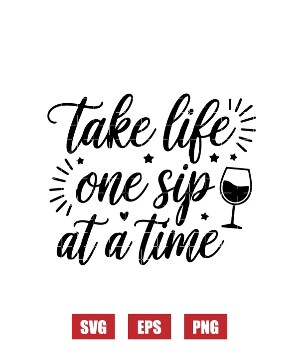 Take life one sip at a time Svg