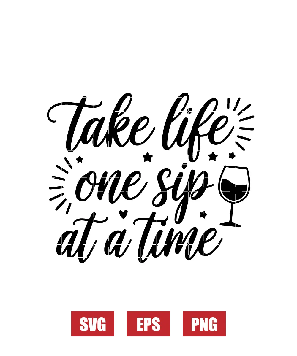 Take life one sip at a time Svg