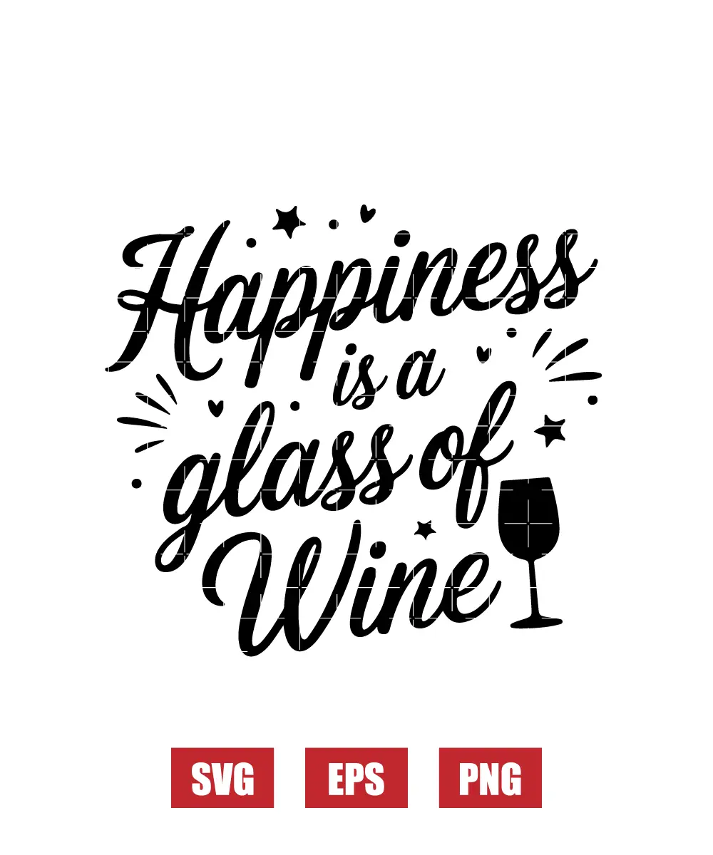 Happiness is a glass of Wine Svg