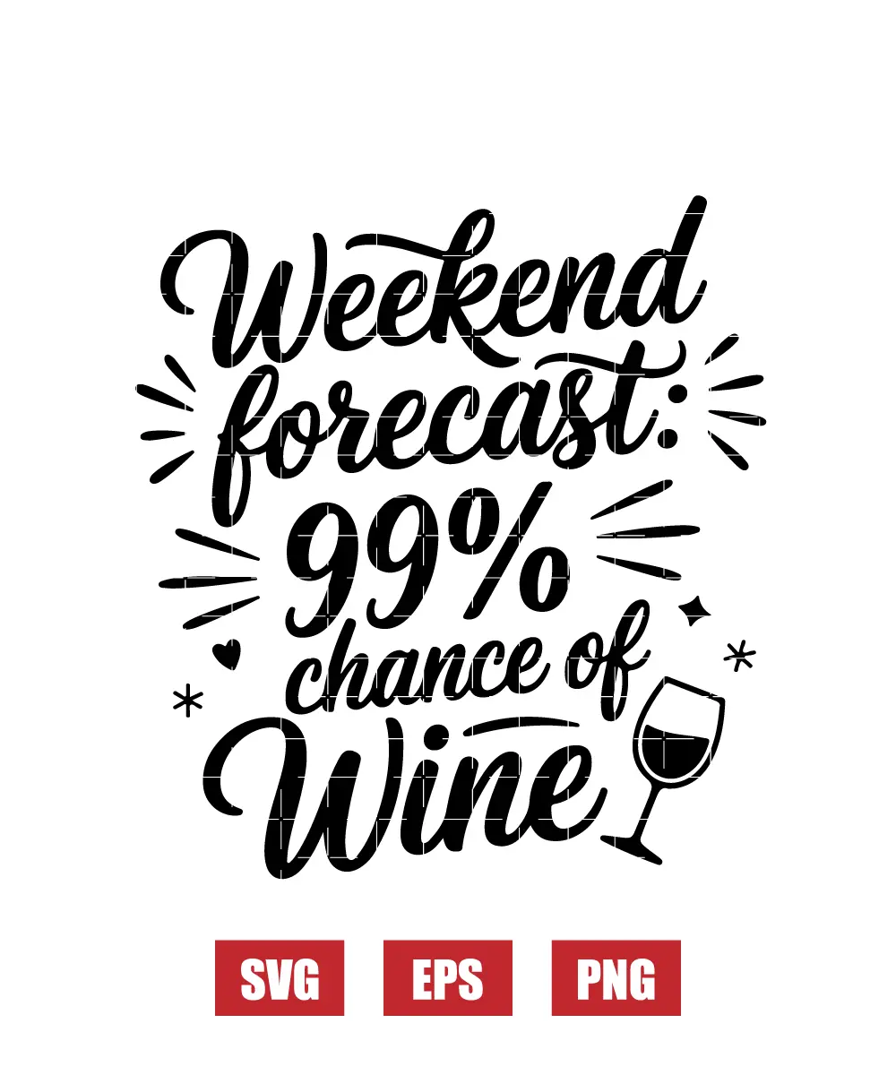 Weekend forecast: 99% chance of Wine Svg