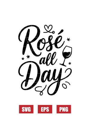 Rosé all Day Svg