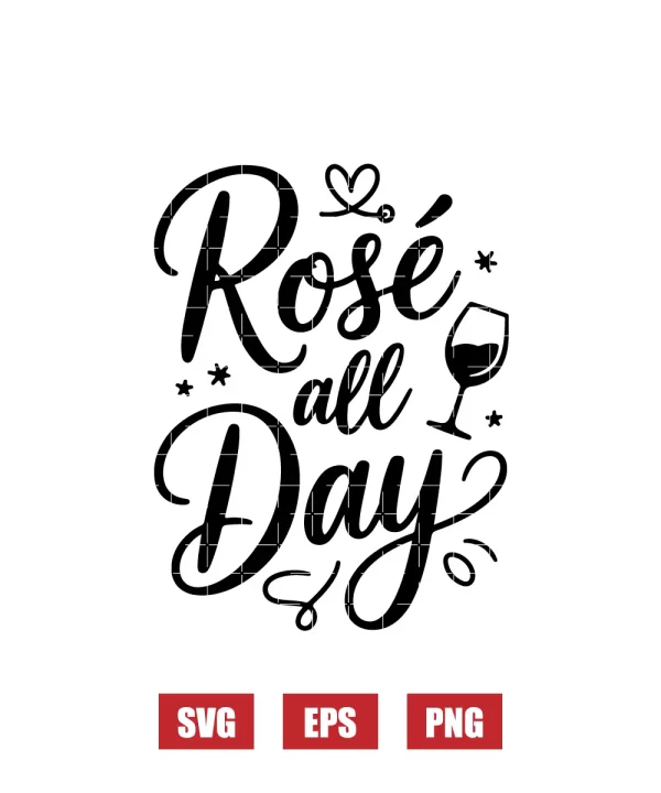 Rosé all Day Svg