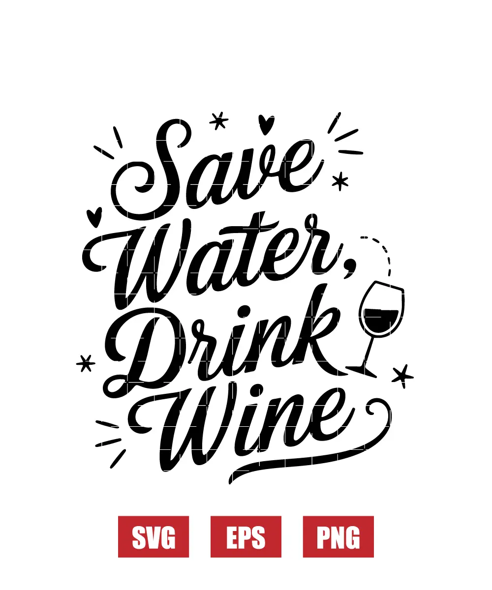 Save Water, Drink Wine Svg