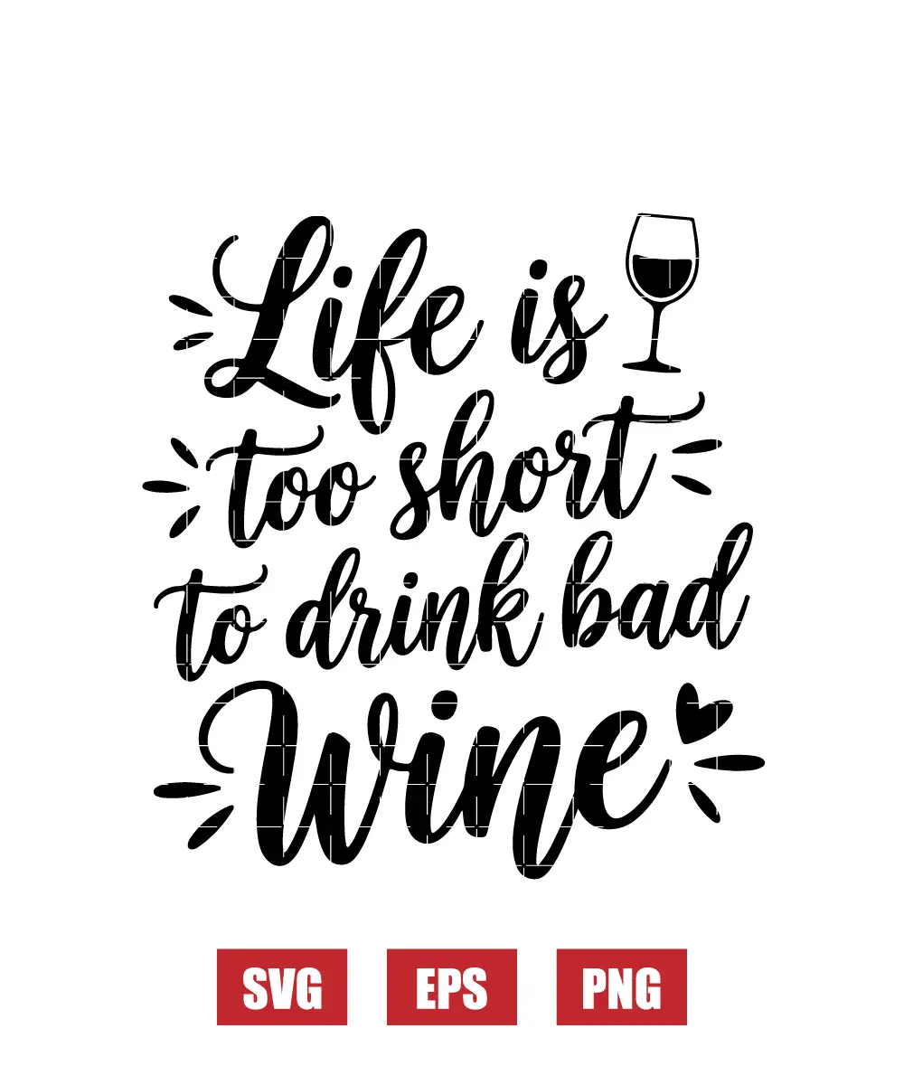 Life is too short to drink bad wine Svg