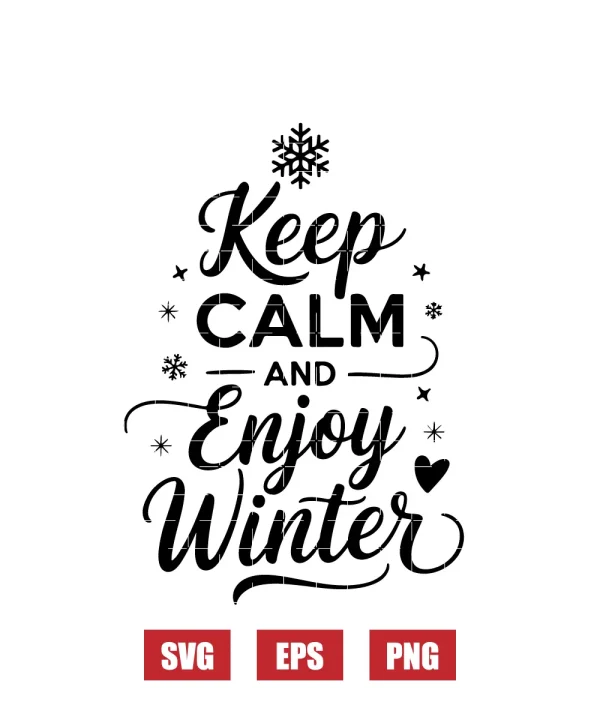 Keep Calm & Enjoy Winter Svg