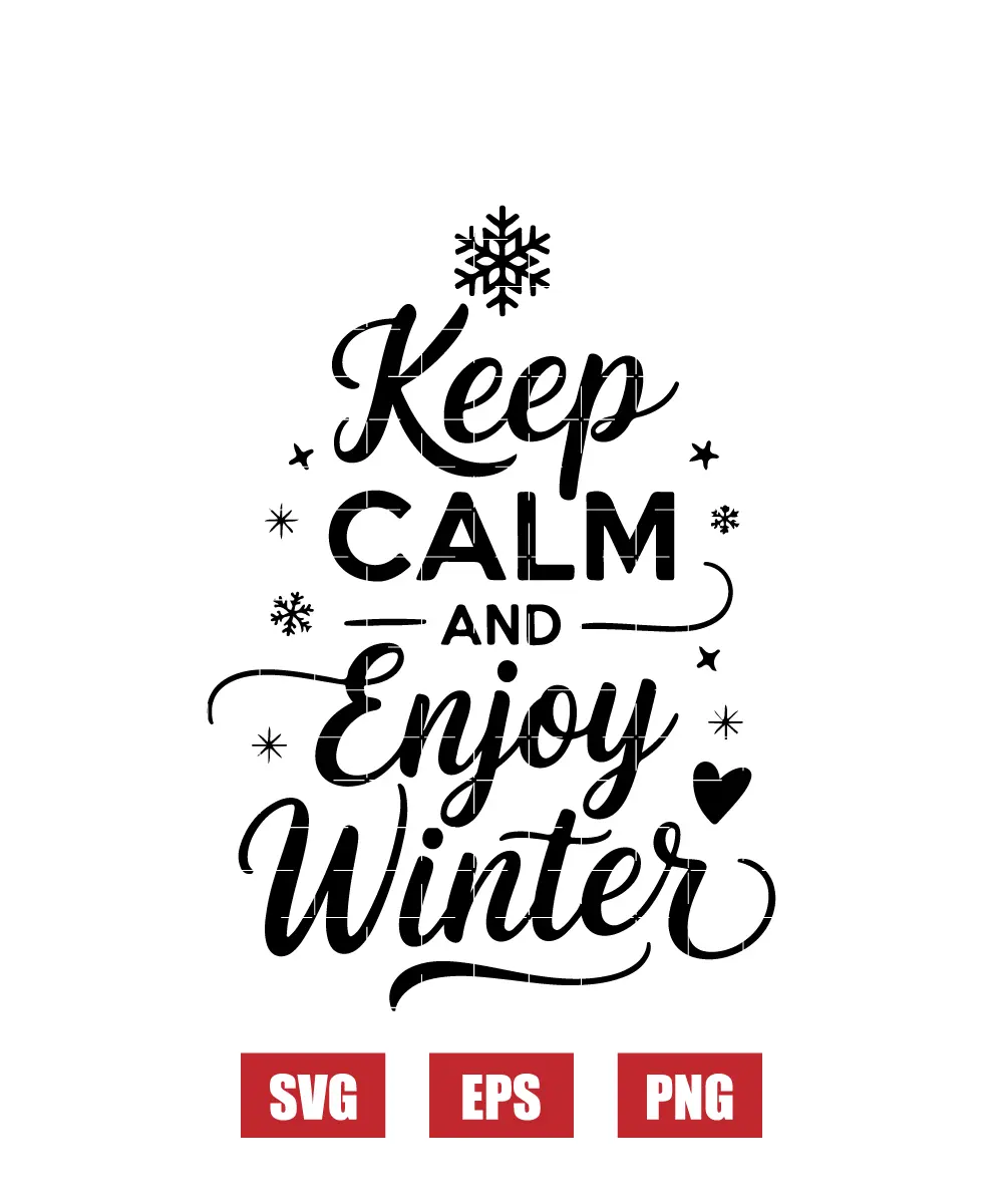 Keep Calm & Enjoy Winter Svg