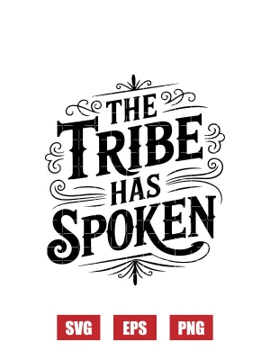 The Tribe Has Spoken Svg
