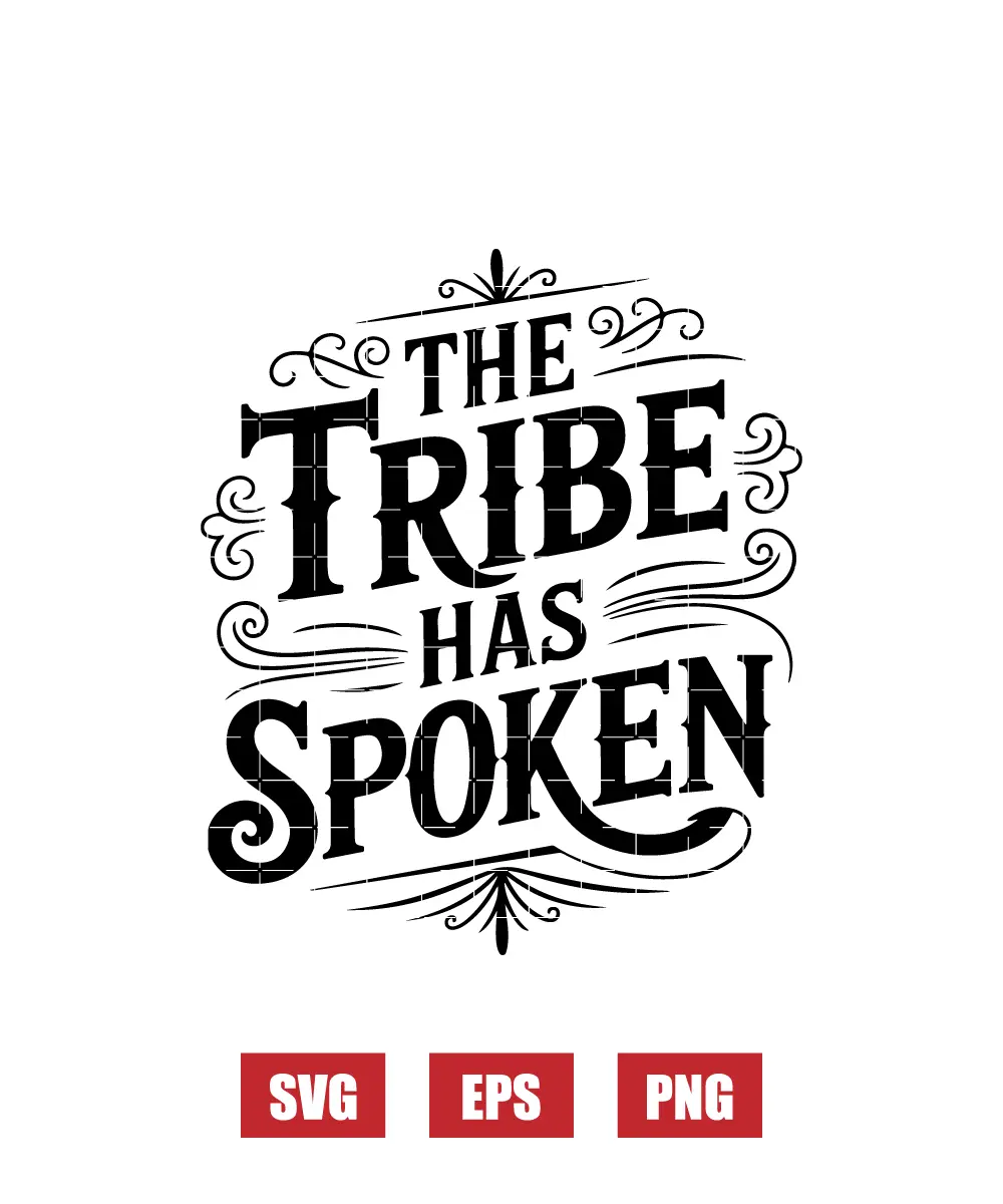 The Tribe Has Spoken Svg