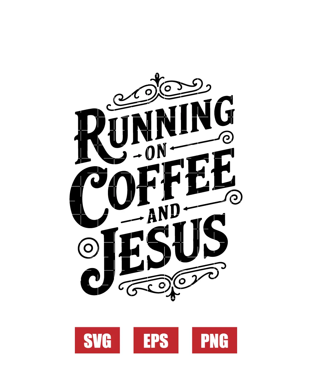 Running On Coffee and Jesus Svg