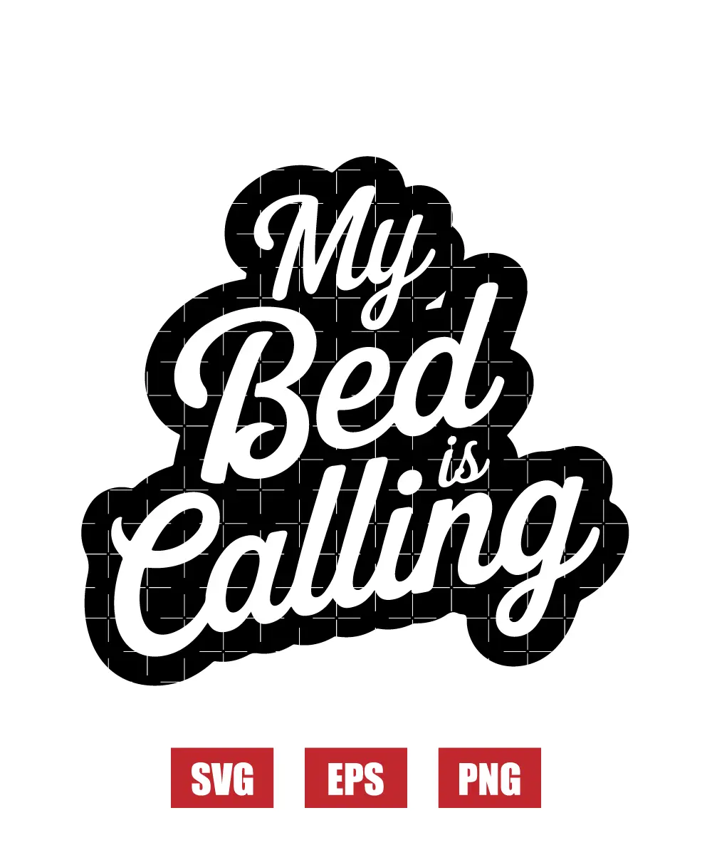 My Bed Is Calling Svg