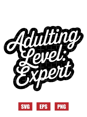 Adulting Level: Expert Svg
