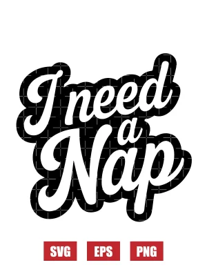 I Need a Nap Svg