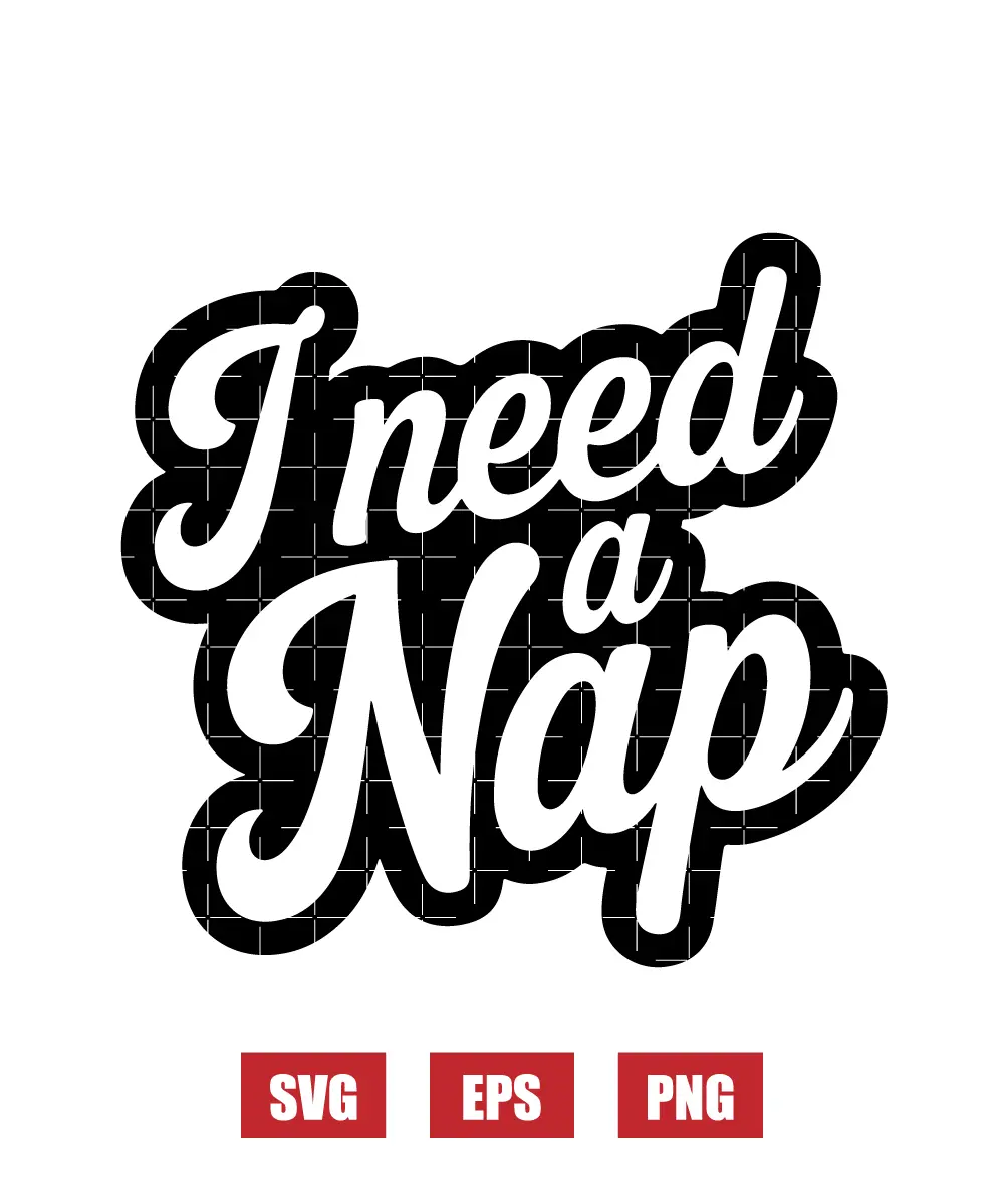 I Need a Nap Svg