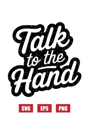 Talk To The Hand Svg